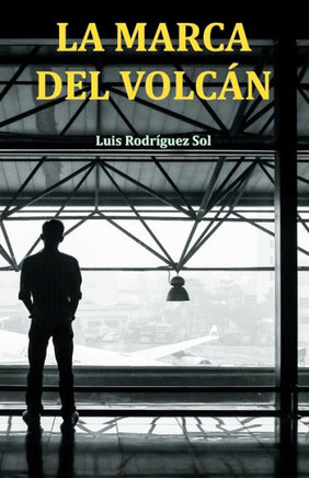 La Marca Del Volcán (La Serie De La Fiscalía Anticorrupción) (Spanish Edition)