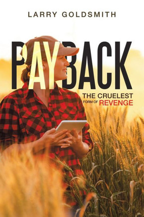 Payback: The Cruelest Form Of Revenge - 9781669860945