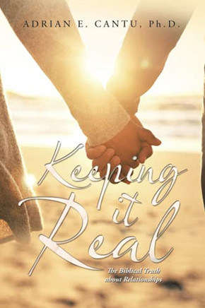 Keeping It Real: The Biblical Truth About Relationships - 9781664176355