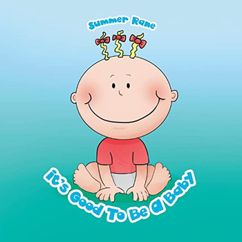 It's Good to Be a Baby