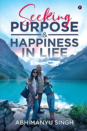 Seeking Purpose & Happiness in Life