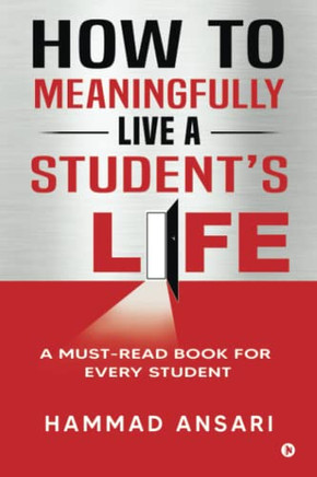 How To Meaningfully Live A Student?ÆS Life: A Must-Read Book For Every Student