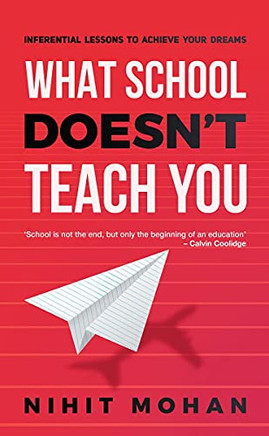 What School Doesn'T Teach You: Inferential Lessons To Achieve Your Dreams