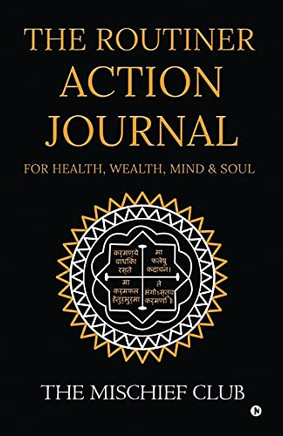 The Routiner Â?? Action Journal For Health, Wealth, Mind & Soul