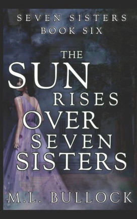 The Sun Rises Over Seven Sisters (Seven Sisters Series)