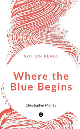 Where The Blue Begins - 9781647605223