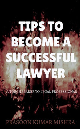 Tips To Become A Successful Lawyer