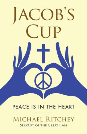 Jacob'S Cup: Peace Is In The Heart