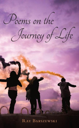 Poems On The Journey Of Life