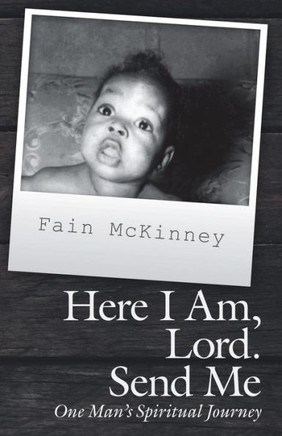 Here I Am, Lord. Send Me: One Man'S Spiritual Journey - 9781973631408