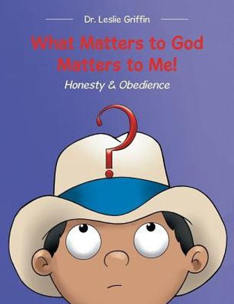 What Matters To God Matters To Me!: Honesty & Obedience