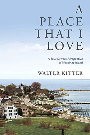 A Place That I Love: A Tour Drivers Perspective of Mackinac Island