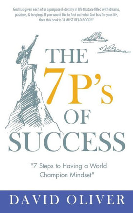 The 7P's Of Success: 7 Steps To Having A World Champion Mindset
