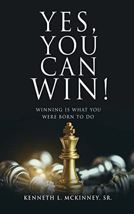 Yes, You Can Win!: Winning Is What You Were Born To Do (Daily Winning)