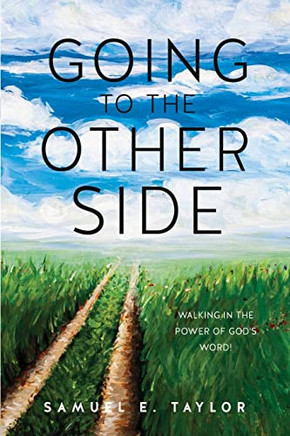Going To The Other Side: Walking In The Power Of God's Word!
