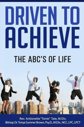 Driven To Achieve: The Abc'S Of Life