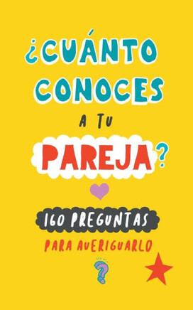 ¿Cuánto conoces a tu pareja?: 160 preguntas para averiguarlo. Un regalo para parejas original. Libro de preguntas para parejas. Regalo de cumpleaños (Spanish Edition)