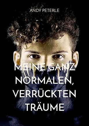 Meine Ganz Normalen, Verr??Ckten Tr??æume (German Edition)