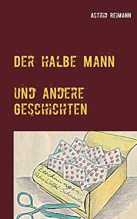 Der Halbe Mann Und Andere Geschichten (German Edition)