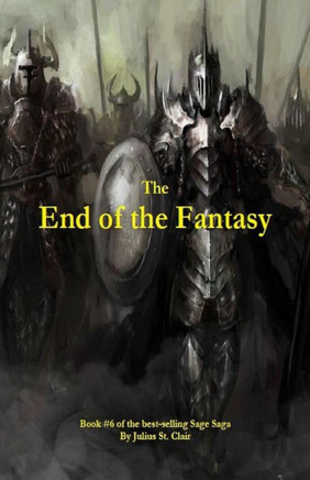 The End Of The Fantasy (Book #6 Of The Sage Saga)