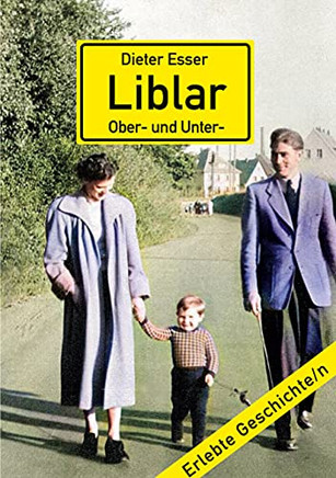 Liblar (Ober- Und Unter-): Wie Ich Lernte, Die Heimat Zu Lieben (German Edition)