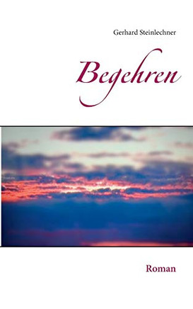 Begehren: Roman (German Edition)