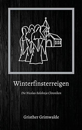 Winterfinsterreigen: Die Nicolas-Solohnja Chroniken (German Edition)