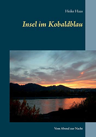 Insel im Kobaldblau: Vom Abend zur Nacht (German Edition)
