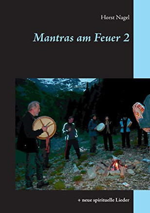 Mantras Am Feuer 2:  Neue Spirituelle Lieder (German Edition)