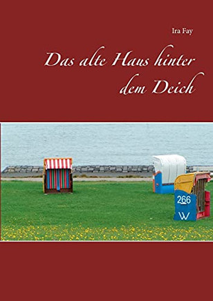 Das Alte Haus Hinter Dem Deich (German Edition)