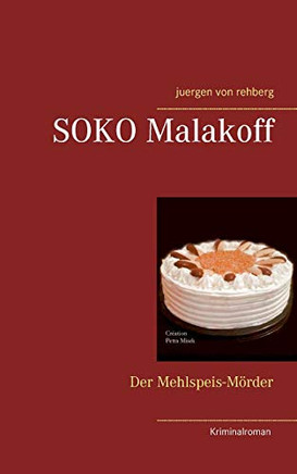 SOKO Malakoff: Der Mehlspeis-M??rder (German Edition)