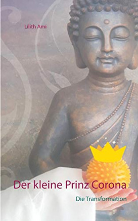 Der kleine Prinz Corona: Die Transformation (German Edition)