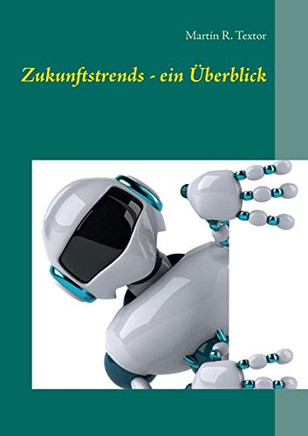 Zukunftstrends - ein ?£berblick (German Edition)
