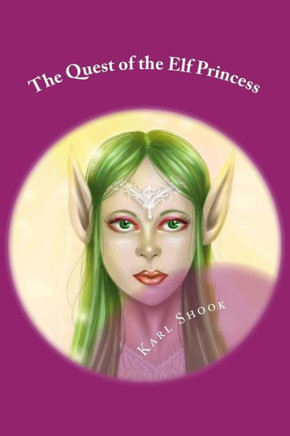 The Quest Of The Elf Princess (The Sorceress And Her Family) (Volume 4)