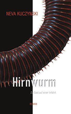 Hirnwurm: Zu Gast Auf Einer Irrfahrt (German Edition)
