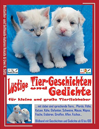 Lustige Tier-Geschichten Und Gedichte F??R Kleine Und Gro??e Tierliebhaber (German Edition)