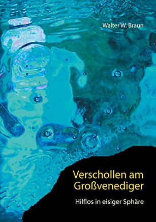 Verschollen am Gro??venediger: Hilflos in eisiger Sph?ñre (German Edition)