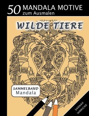 Mandala Sammelband 50 Mandala Motive zum Ausmalen - Wilde Tiere (German Edition)