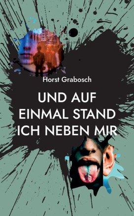 Und Auf Einmal Stand Ich Neben Mir: Poesiealbum (German Edition)