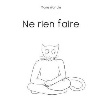 Ne Rien Faire (French Edition)
