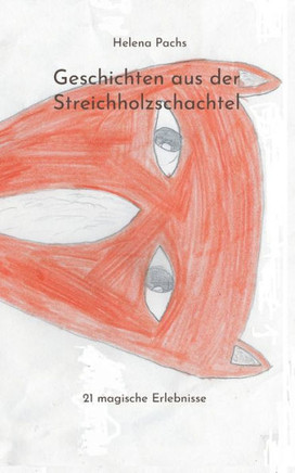 Geschichten Aus Der Streichholzschachtel: 21 Magische Erlebnisse (German Edition)