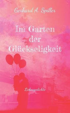 Im Garten Der Glückseligkeit: Liebesgedichte (German Edition)