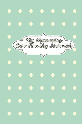 My Memories - Our Family Journal