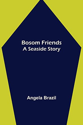 Bosom Friends : A Seaside Story