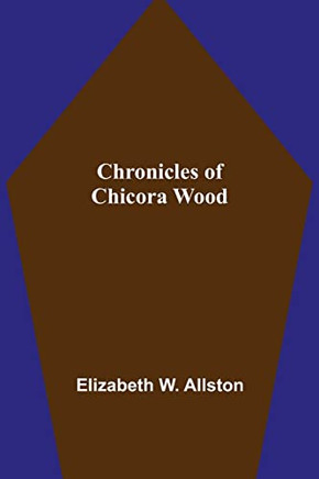 Chronicles Of Chicora Wood