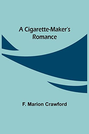 A Cigarette-Maker'S Romance - 9789355397867