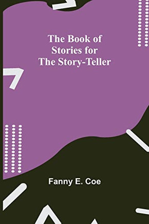 The Book Of Stories For The Story-Teller