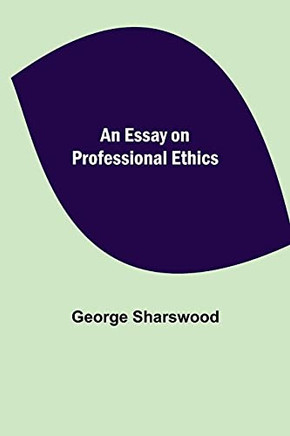 An Essay On Professional Ethics