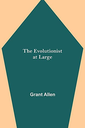 The Evolutionist At Large