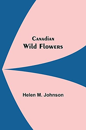 Canadian Wild Flowers Canadian Wild Flowers